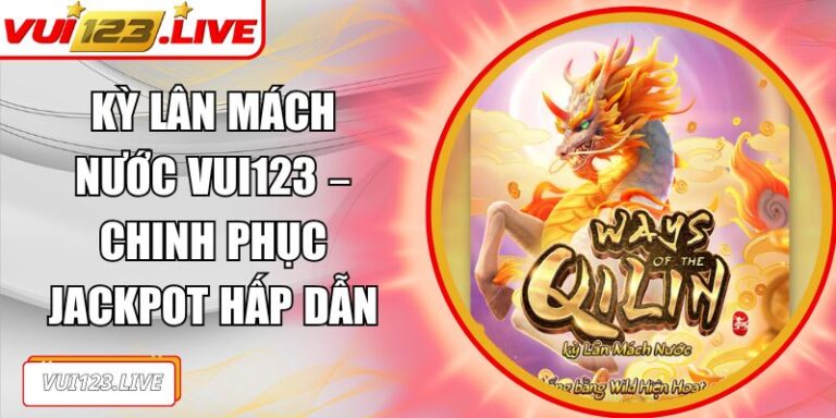 Kỳ Lân mách Nước VUI123