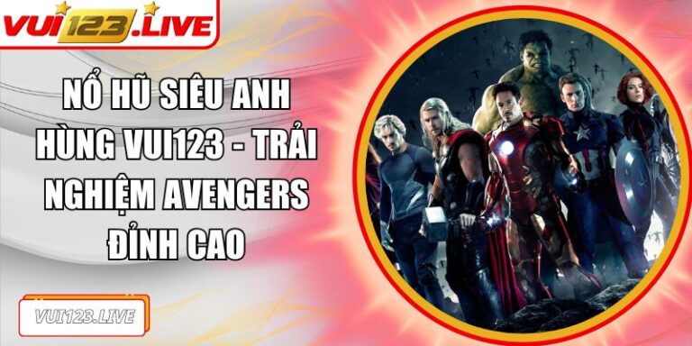 Nổ hũ siêu anh hùng VUI123