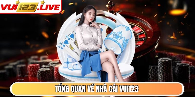 Vui123 🎖️【Vui 123】| Link Nhà Cái Vui123 Bao Chặn 2026 2 Tổng quan về nhà cái VUI123