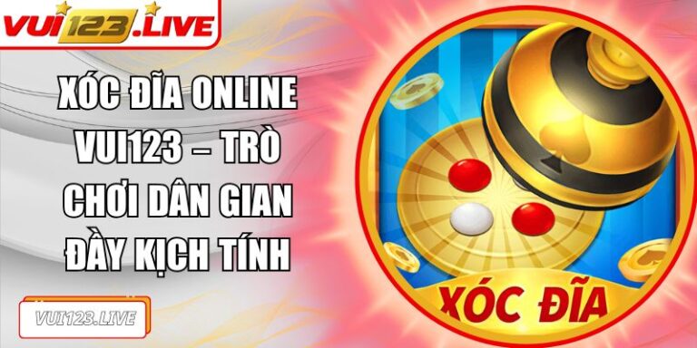 Xóc đĩa online VUI123